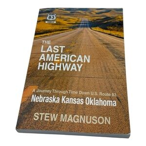 The Last American Highway Nebraska Kansas Oklahoma Stew Magnuson Paperback